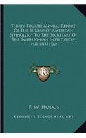 Thirty-Fourth Annual Report of the Bureau of American Ethnolthirty-Fourth Annual Report of the Bureau of American Ethnology to the Secretary of the Smithsonian Institution Ogy to the Secretary of the Smithsonian Institution