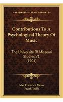 Contributions to a Psychological Theory of Music