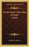 Do We Need a New Idea of God? (1918)