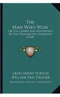 The Man Who Won: Or The Career And Adventures Of The Younger Mr. Harrison (1918)(English)