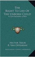The Right to Life of the Unborn Child