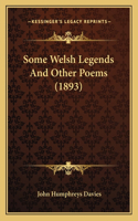 Some Welsh Legends And Other Poems (1893)