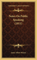 Notes On Public Speaking (1911)