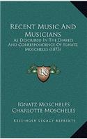 Recent Music And Musicians