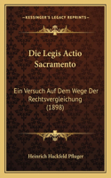 Die Legis Actio Sacramento: Ein Versuch Auf Dem Wege Der Rechtsvergleichung (1898)