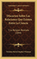 Discursos Sobre Las Relaciones Que Existen Entre La Ciencia