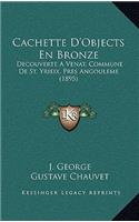 Cachette D'Objects En Bronze: Decouverte A Venat, Commune De St. Yrieix, Pres Angouleme (1895)