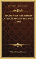 The Connection And Harmony Of The Old And New Testaments (1841)