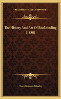 History And Art Of Bookbinding (1880)