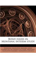 Bond Issues in Montana; Interim Study