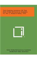 The Garden Journal of the New York Botanical Garden, V1, No. 2, March-April, 1951