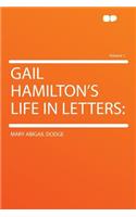 Gail Hamilton's Life in Letters: Volume 1: Volume 1