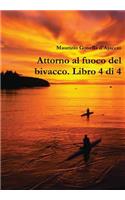 Attorno Al Fuoco del Bivacco. Libro 4 Di 4