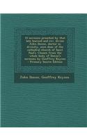 10 Sermons Preached by That Late Learned and REV. Divine John Donne, Doctor in Divinity, Once Dean of the Cathedral Church of Saint Paul's. Chosen from the Whole Body of Donne's Sermons by Geoffrey Keynes