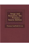 Songs and Romances, Etc - Primary Source Edition: (English)