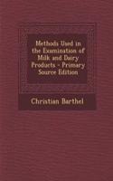 Methods Used in the Examination of Milk and Dairy Products