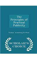 The Principles of Practical Publicity - Scholar's Choice Edition