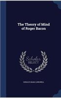 The Theory of Mind of Roger Bacon