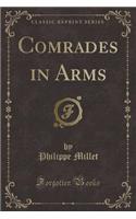 Comrades in Arms (Classic Reprint)