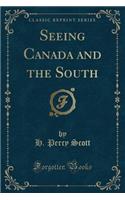 Seeing Canada and the South (Classic Reprint)