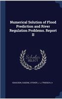 Numerical Solution of Flood Prediction and River Regulation Problems. Report II