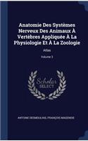 Anatomie Des Systèmes Nerveux Des Animaux À Vertèbres Appliquée À La Physiologie Et À La Zoologie