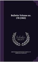 Bulletin Volume No. 178 (1963)