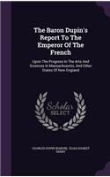 Baron Dupin's Report To The Emperor Of The French