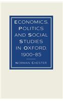 Economics, Politics and Social Studies in Oxford, 1900-85