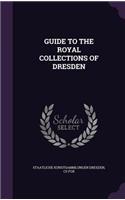 Guide to the Royal Collections of Dresden