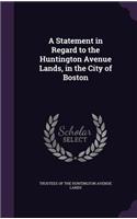 A Statement in Regard to the Huntington Avenue Lands, in the City of Boston