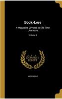 Book-Lore: A Magazine Devoted to Old Time Literature; Volume 6(English)