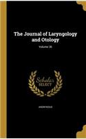 The Journal of Laryngology and Otology; Volume 36