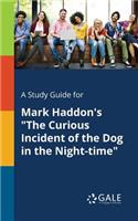 A Study Guide for Mark Haddon's 