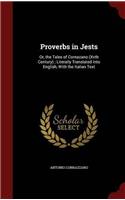 Proverbs in Jests: Or, the Tales of Cornazano (Xvth Century) ; Literally Translated Into English, With the Italian Text