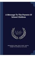 A Message To The Parents Of School Children