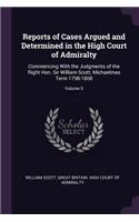 Reports of Cases Argued and Determined in the High Court of Admiralty