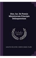 Diss. Iur. de Poenis Ministrorum Principis Delinquentium