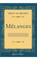 MÃ©langes: Les Coutumes de Payerne, Texte En Vieus FranÃ§ais Et Note Par Benjamin Dumur; Une InfÃ©odation Du ChÃ¢teau de Lausanne Ã? La Fin Du Xve SiÃ¨cle, Par F. de Mulinen; ProcÃ¨s-Verbaux de 1891 Ã? 1900; Catalogue Des Membres (Classic Reprint)