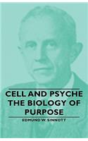 Cell and Psyche - The Biology of Purpose