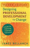 Designing Professional Development for Change: A Guide for Improving Classroom Instruction