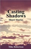 Casting Shadows: Short Stories