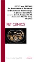 Pet/CT and Pet/MRI for Assessment of Structural and Functional Relationships in Disease Conditions, an Issue of Pet Clinics