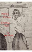 Stealing Women & Robbing Trains