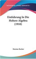 Einfuhrung In Die Hohere Algebra (1910)