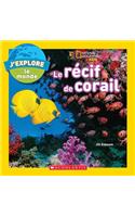 National Geographic Kids: j'Explore Le Monde: Le Récif de Corail