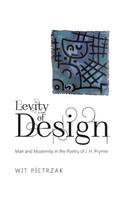 Levity of Design: Man and Modernity in the Poetry of J. H. Prynne