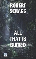 All That Is Buried