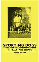 Sporting Dogs - Their Points and Management in Health and Disease