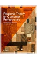 Relational Theory for Computer Professionals: What Relational Databases Are Really All about
